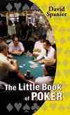 The Little Book of Poker by David Spanier